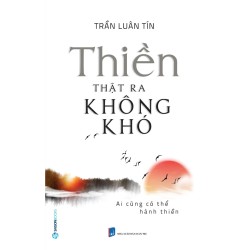 Thiền Thật Ra Không Khó