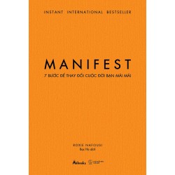 Manifest - 7 Bước Để Thay Đổi Cuộc Đời Bạn Mãi Mãi