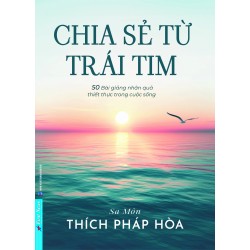 Chia Sẻ Từ Trái Tim (Thích Pháp Hòa)