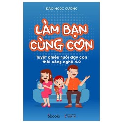 Làm Bạn Cùng Con - Tuyệt...