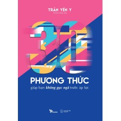 30 Phương Thức Giúp Bạn Không Gục Ngã Trước Áp Lực