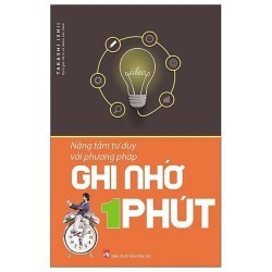 Nâng Tầm Tư Duy Với Phương Pháp Ghi Nhớ Trong 1 Phút