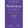 Phát Triển Toàn Vẹn - Fulfilled - Cuộc Cách Mạng Cá Nhân Trong 7 Bước