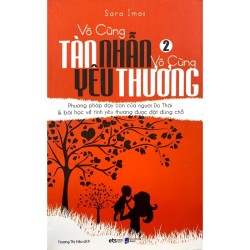 Vô Cùng Tàn Nhẫn, Vô Cùng Yêu Thương