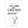 Sức Mạnh Của Câu Hỏi