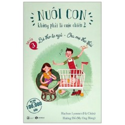 Nuôi Con Không Phải Là Cuộc Chiến