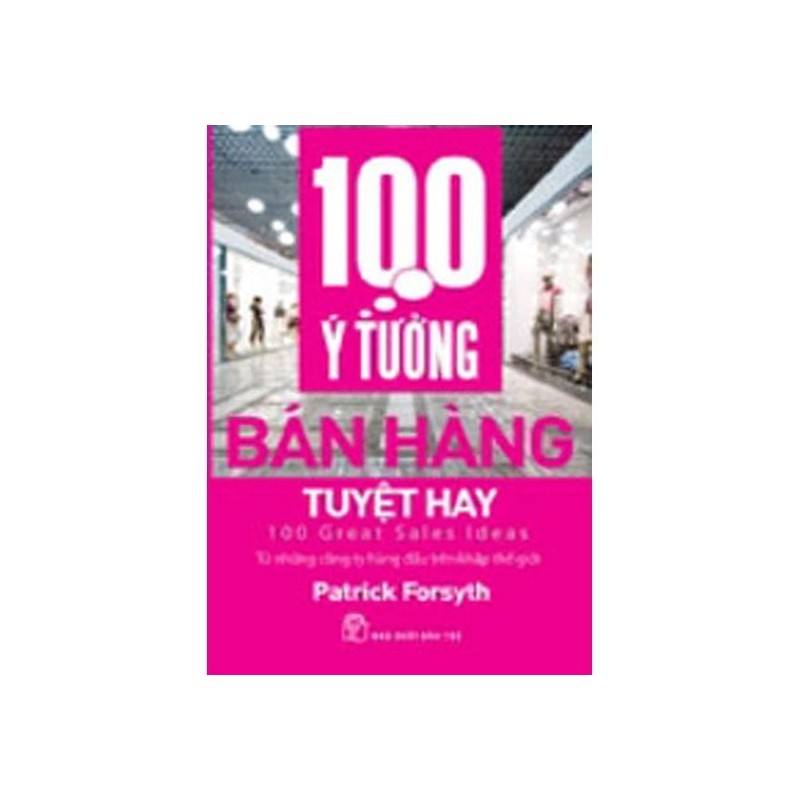 100 Ý Tưởng Bán Hàng Tuyệt Hay