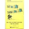 Thất Bại Lớn - Thành Công Lớn