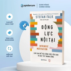 Động Lực Nội Tại: Làm Sao Để Yêu Công Việc Của Bạn Và Đạt Đến Thành Công