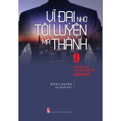 Vĩ Đại Nhờ Tôi Luyện Mà Thành