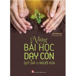 Những Bài Học Dạy Con Quý Giá Từ Người Xưa