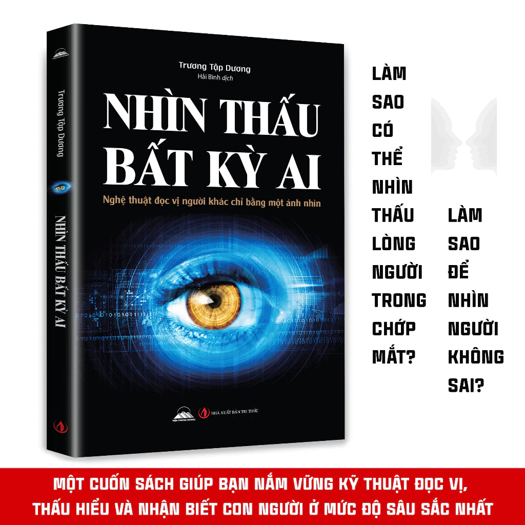 Nhìn Thấu Bất Kỳ Ai - Nghệ Thuật Đọc Vị Người Khác Chỉ Bằng Một Ánh Nhìn