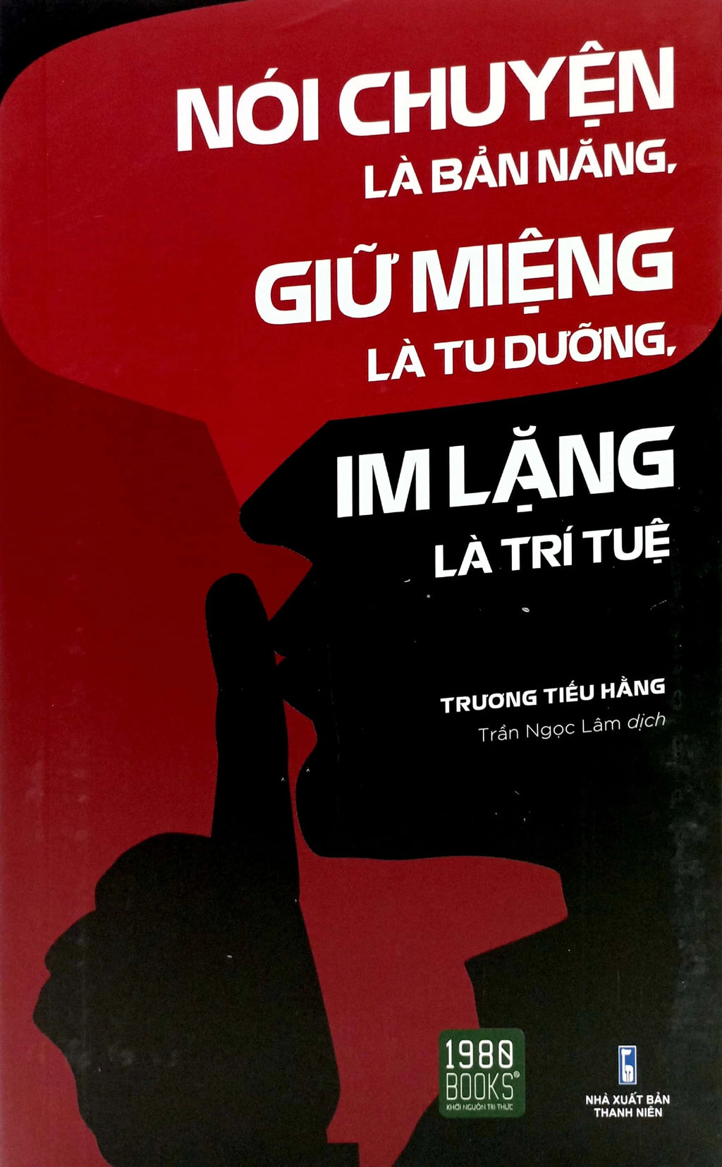 Nói Chuyện Là Bản Năng, Giữ Miệng Là Tu Dưỡng, Im Lặng Là Trí Tuệ