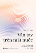 Vân Tay Trên Mặt Nước - Con Đường Của Sự Kháng Thương Và Dấn Thân