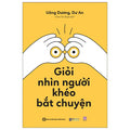 Giỏi nhìn người, khéo bắt chuyện