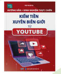 Kiếm tiền xuyên biên giới từ Youtube - Hướng dẫn + kinh nghiệm thực chiến