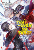 Thất Kiếm Ma Thuật Thống Trị Thế Giới (Tập 1)