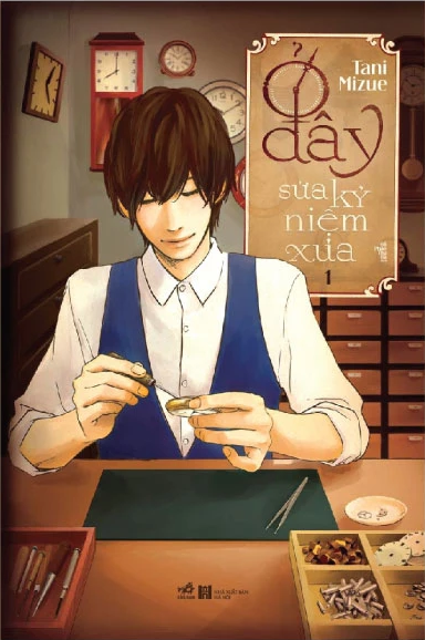 Ở Đây Sửa Kỷ Niệm Xưa ( tập 1)