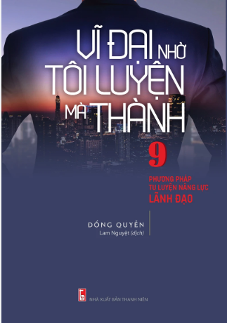 Vĩ Đại Nhờ Tôi Luyện Mà Thành
