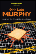 Định Luật Murphy - Mọi Bí Mật Tâm Lý Thao Túng Cuộc Đời Bạn