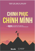 Chinh Phục Chính Mình - 101 Câu Chuyện Nhỏ Giúp Bạn Đạt Được Ước Mơ Lớn Nhất Đời Mình