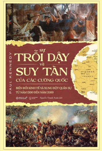 Sự Trỗi Dậy Và Suy Tàn Của Các Cường Quốc (Tái Bản 2022)