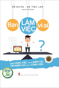 Bạn Làm Việc Vì Ai