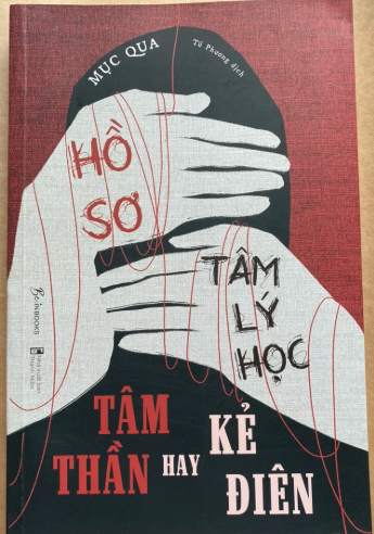 Hồ Sơ Tâm Lý Học Tâm Thần Hay Kẻ Điên