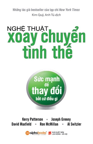 Nghệ Thuật Xoay Chuyển Tình Thế - Sức Mạnh Để Thay Đổi Bất Cứ Điều Gì
